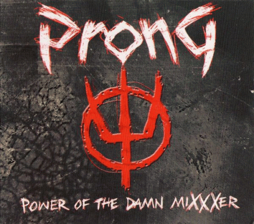Prong : Power of the Damn Mixxxer Prong : Power of the Damn Mixxxer